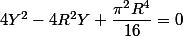 4Y^2 - 4R^2 Y + \dfrac{\pi^2 R^4}{16} = 0